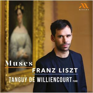 Tanguy De Williencourt - Muses - Franz Liszt  CD